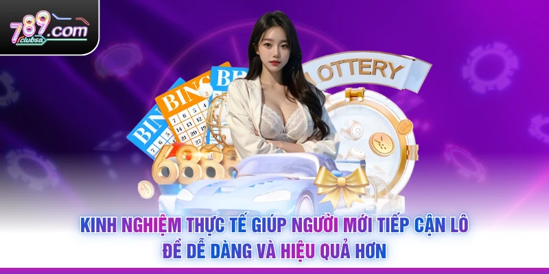 Kinh nghiệm thực tế giúp người mới tiếp cận lô đề dễ dàng và hiệu quả hơn