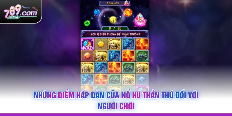 Những điểm hấp dẫn của Nổ Hũ Thần Thú đối với người chơi