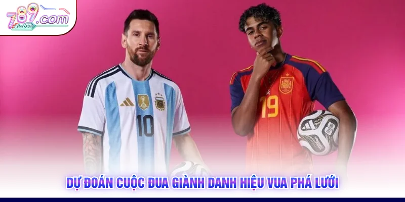 Dự đoán cuộc đua giành danh hiệu vua phá lưới