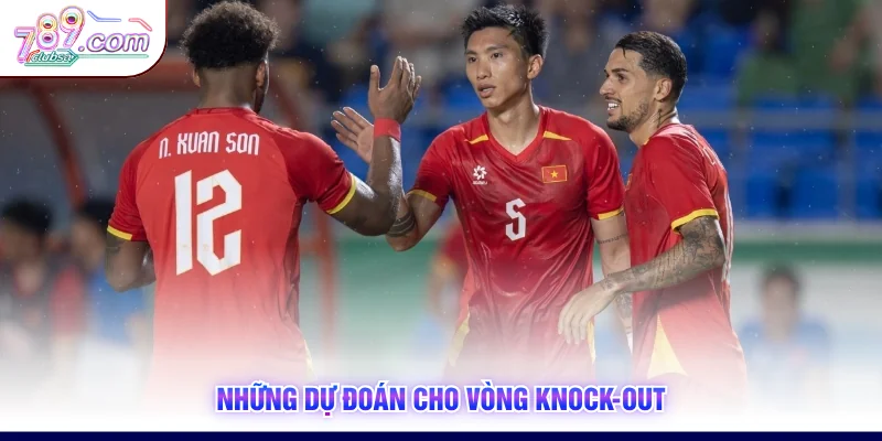 Những dự đoán cho vòng knock-out